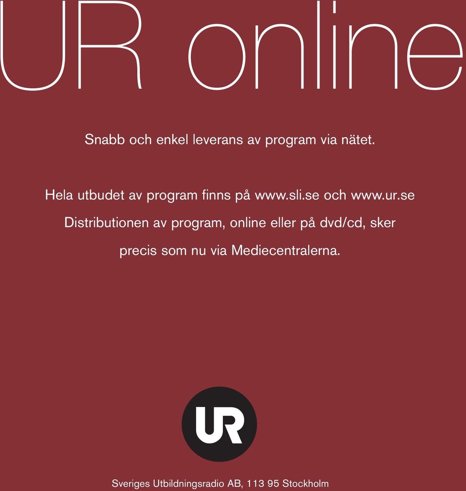se Distributionen av program, online eller på dvd/cd, sker
