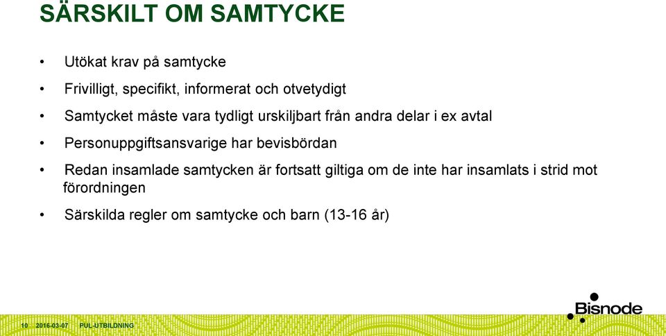 Personuppgiftsansvarige har bevisbördan Redan insamlade samtycken är fortsatt giltiga