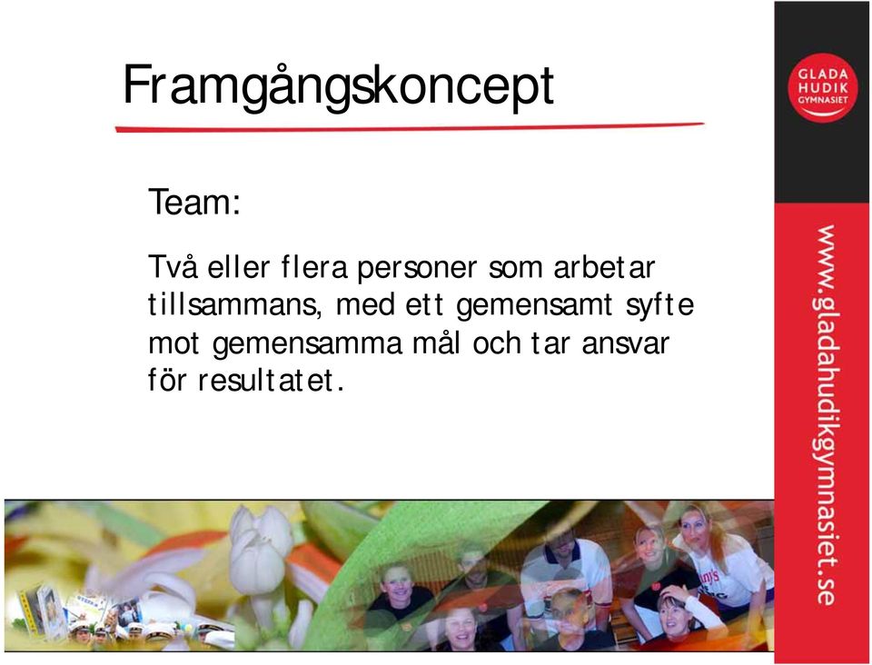 tillsammans, med ett gemensamt syfte