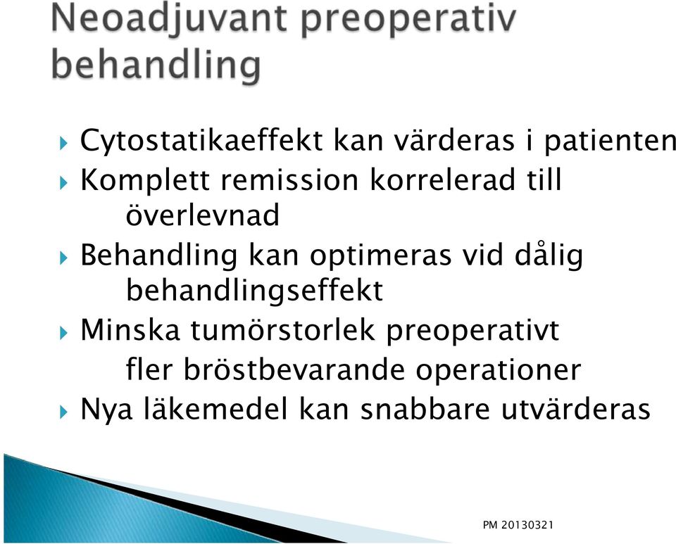 optimeras vid dålig behandlingseffekt Minska tumörstorlek