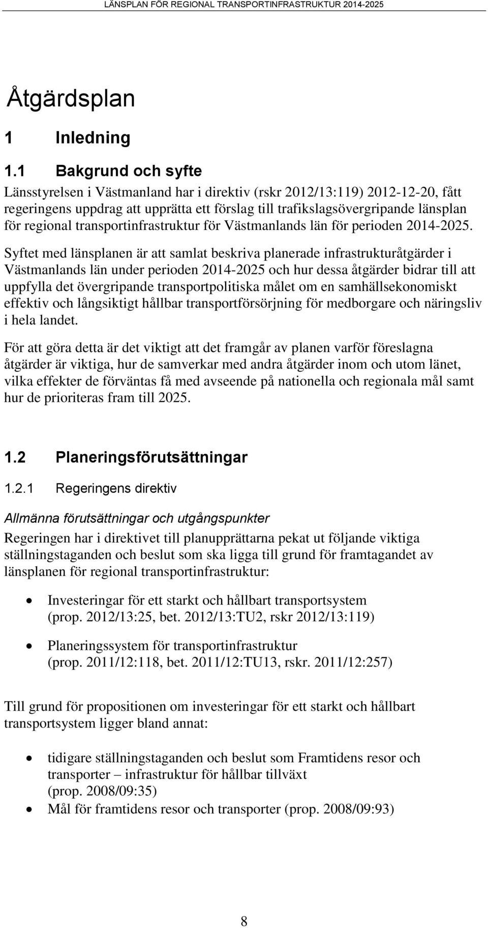transportinfrastruktur för Västmanlands län för perioden 2014-2025.