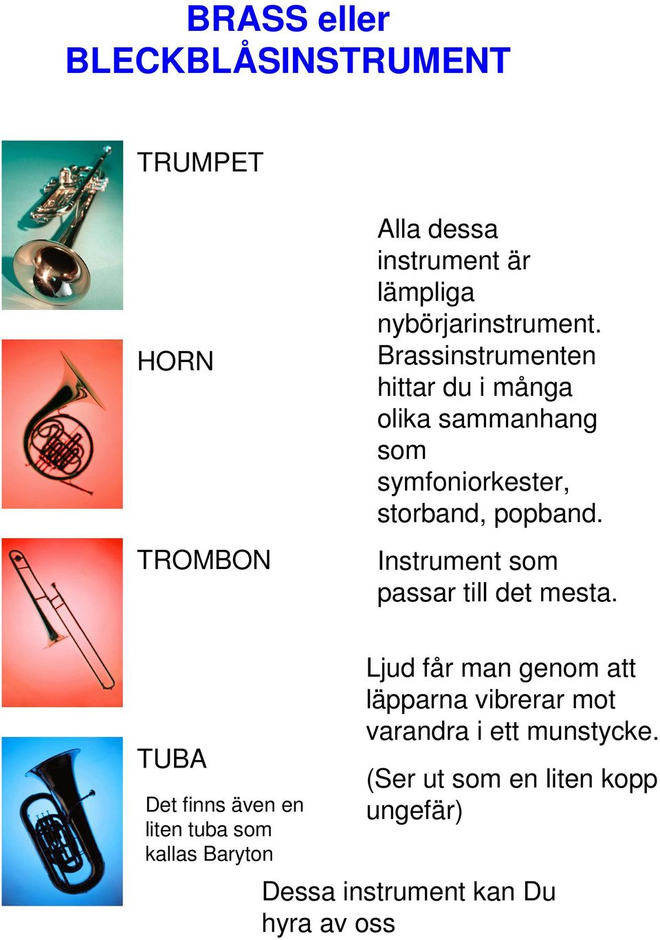 Instrument som passar till det mesta.