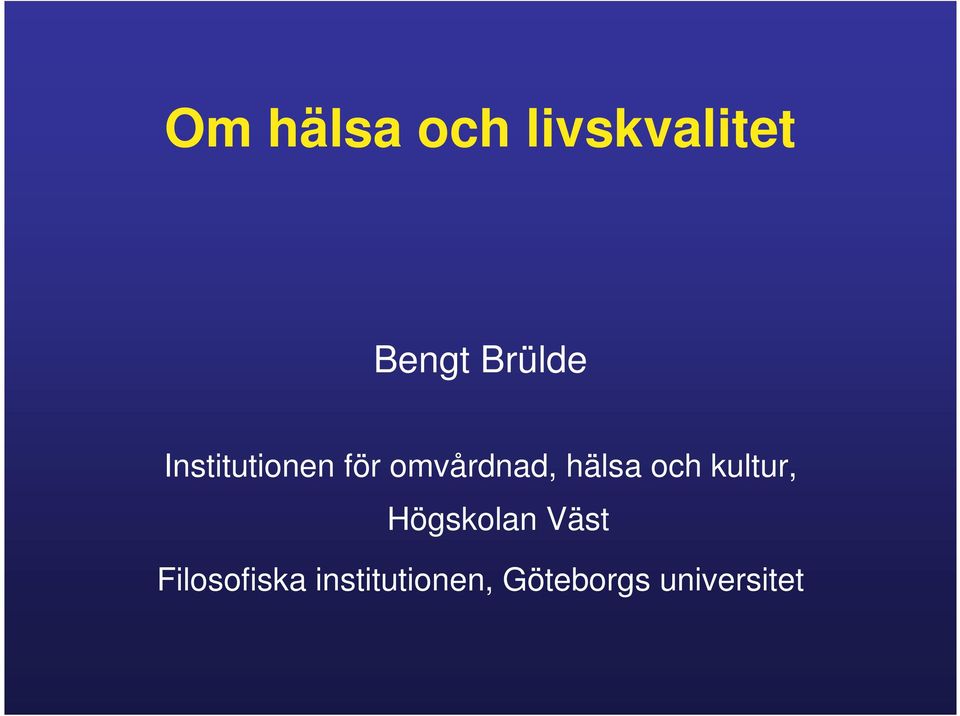 hälsa och kultur, Högskolan Väst