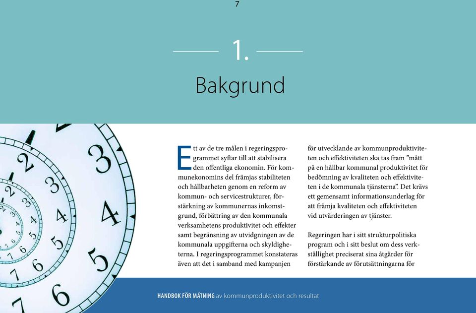 produktivitet och effekter samt begränsning av utvidgningen av de kommunala uppgifterna och skyldigheterna.