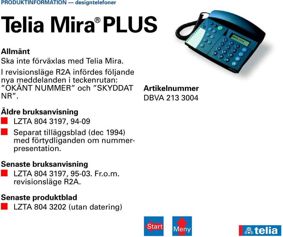 NR. DBVA 213 3004 Äldre bruksanvisning LZTA 804 3197, 94-09 Separat tilläggsblad (dec 1994)