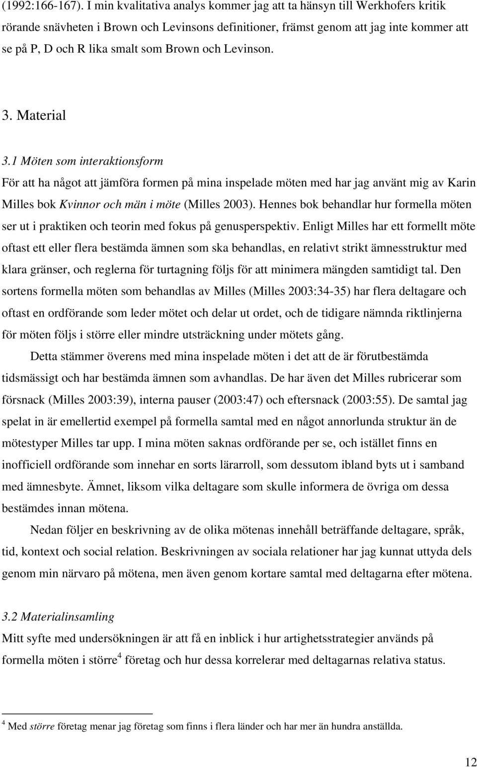 Brown och Levinson. 3. Material 3.