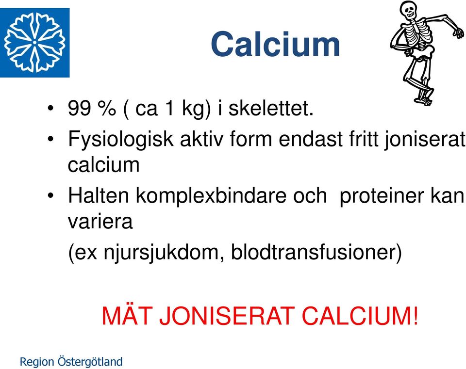 calcium Halten komplexbindare och proteiner kan