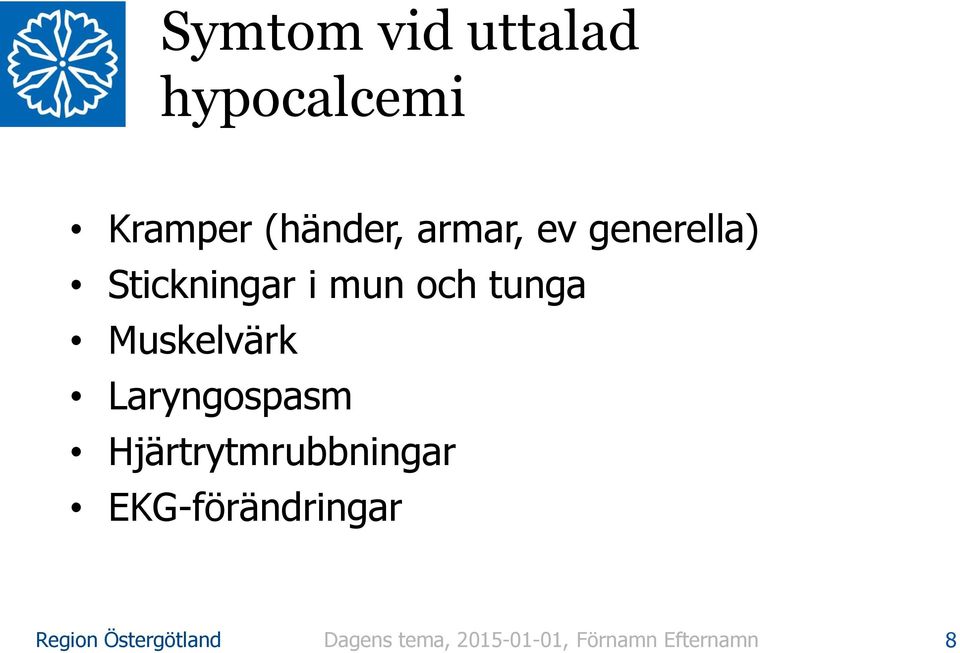 Muskelvärk Laryngospasm Hjärtrytmrubbningar