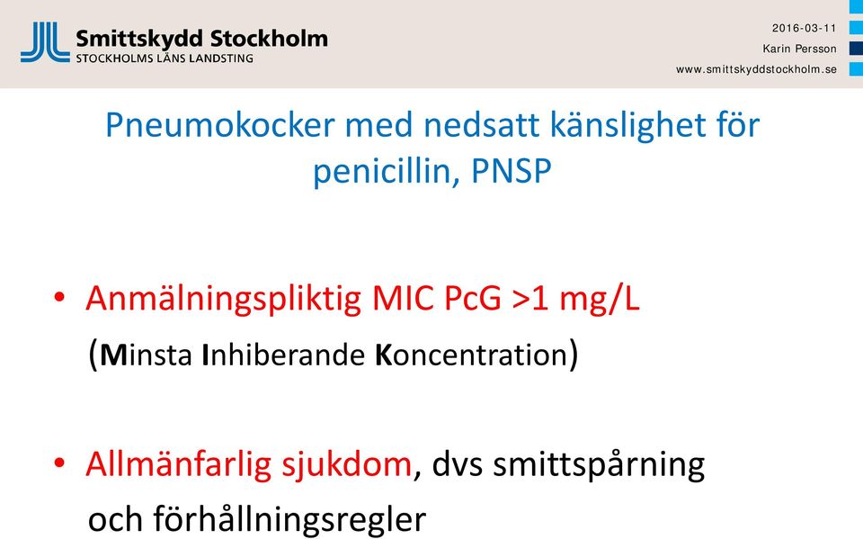 mg/l (Minsta Inhiberande Koncentration)