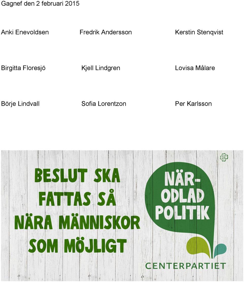 Birgitta Floresjö Kjell Lindgren Lovisa