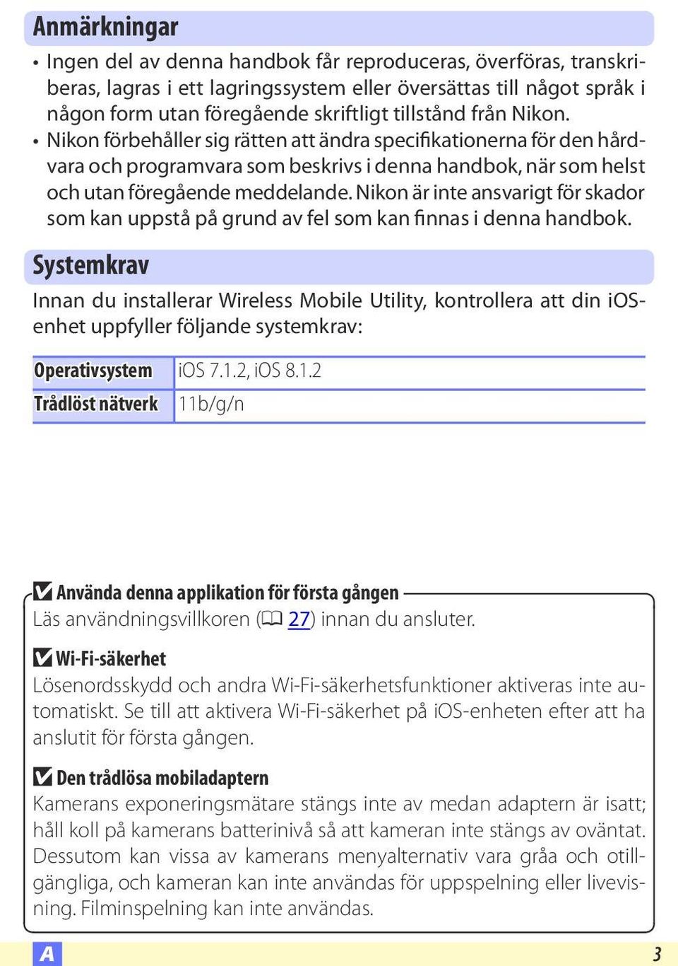 Nikon är inte ansvarigt för skador som kan uppstå på grund av fel som kan finnas i denna handbok.