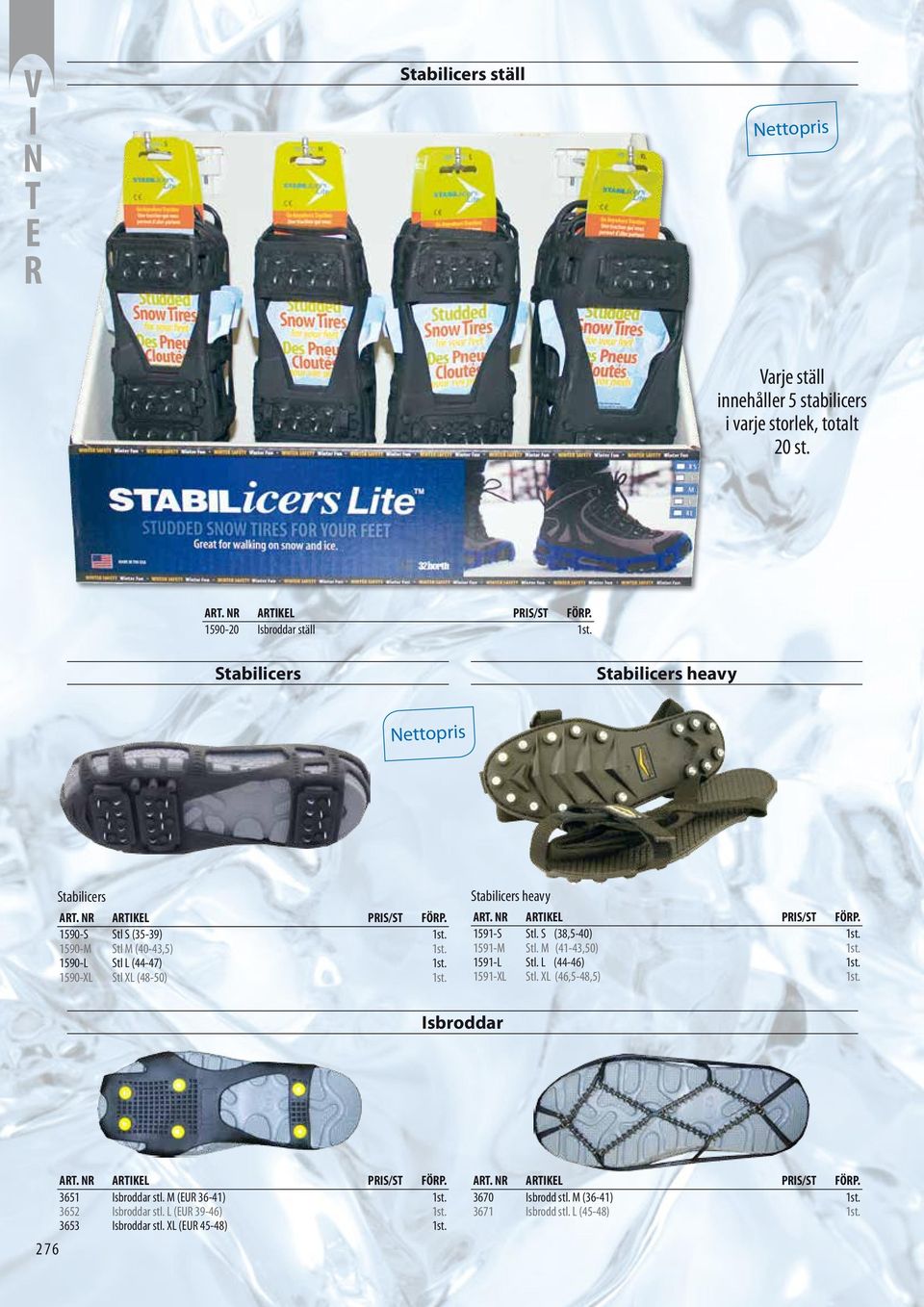 1590-XL Stl XL (48-50) 1st. Stabilicers heavy 1591-S Stl. S (38,5-40) 1st. 1591-M Stl. M (41-43,50) 1st. 1591-L Stl. L (44-46) 1st. 1591-XL Stl.