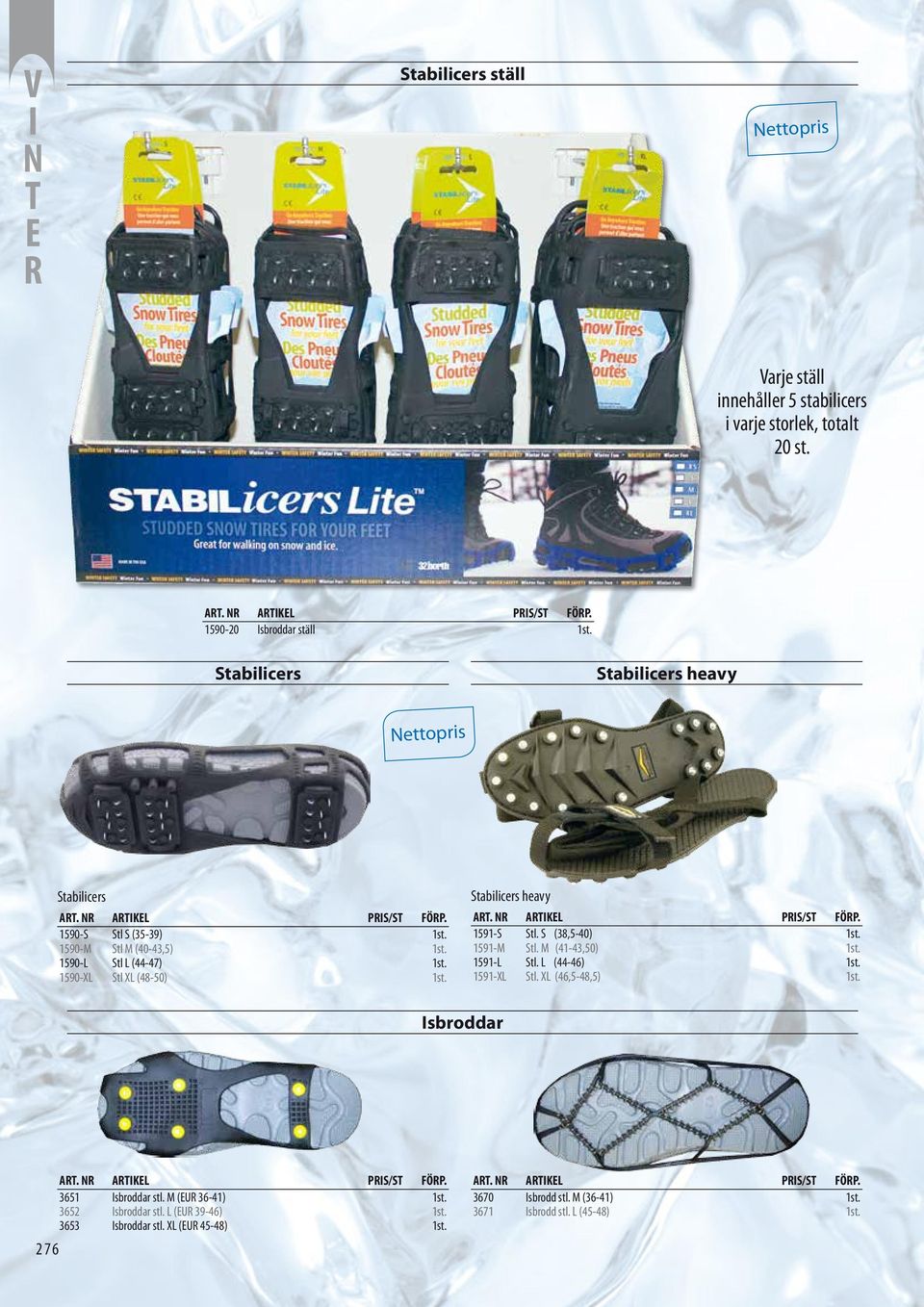 1590-XL Stl XL (48-50) 1st. Stabilicers heavy 1591-S Stl. S (38,5-40) 1st. 1591-M Stl. M (41-43,50) 1st. 1591-L Stl. L (44-46) 1st. 1591-XL Stl.