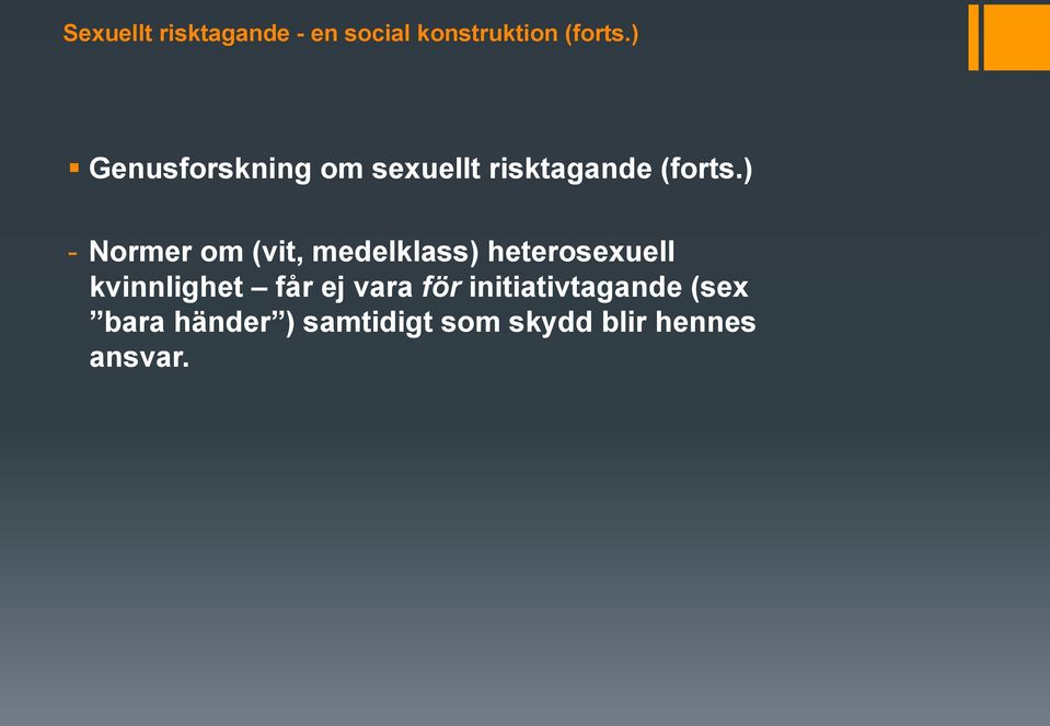 ) - Normer om (vit, medelklass) heterosexuell kvinnlighet får