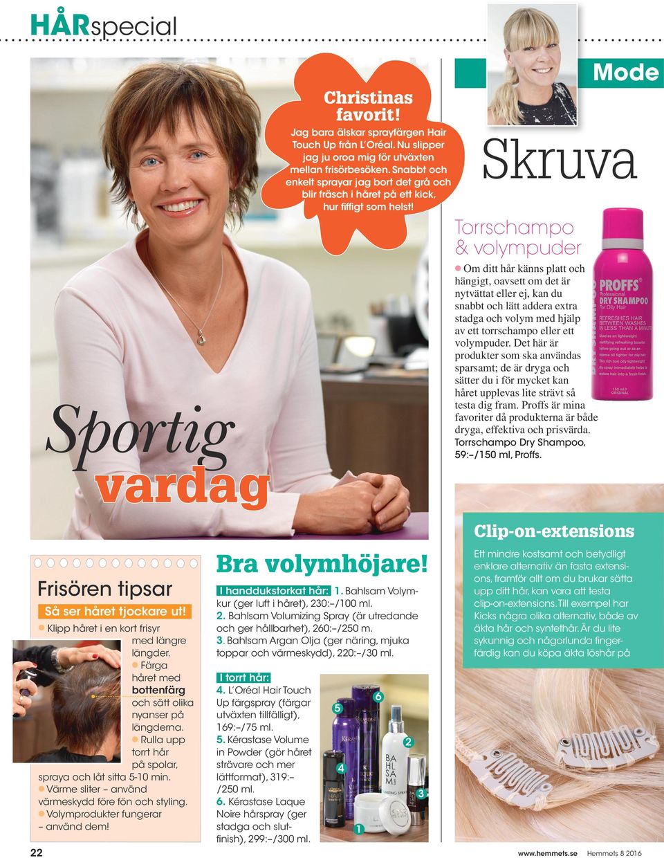 Skruva Torrschampo & volympudr Om ditt hår käs platt och hägigt, oavstt om dt är ytvättat llr j, ka du sabbt och lätt addra xtra stadga och volym md hjälp av tt torrschampo llr tt volympudr.