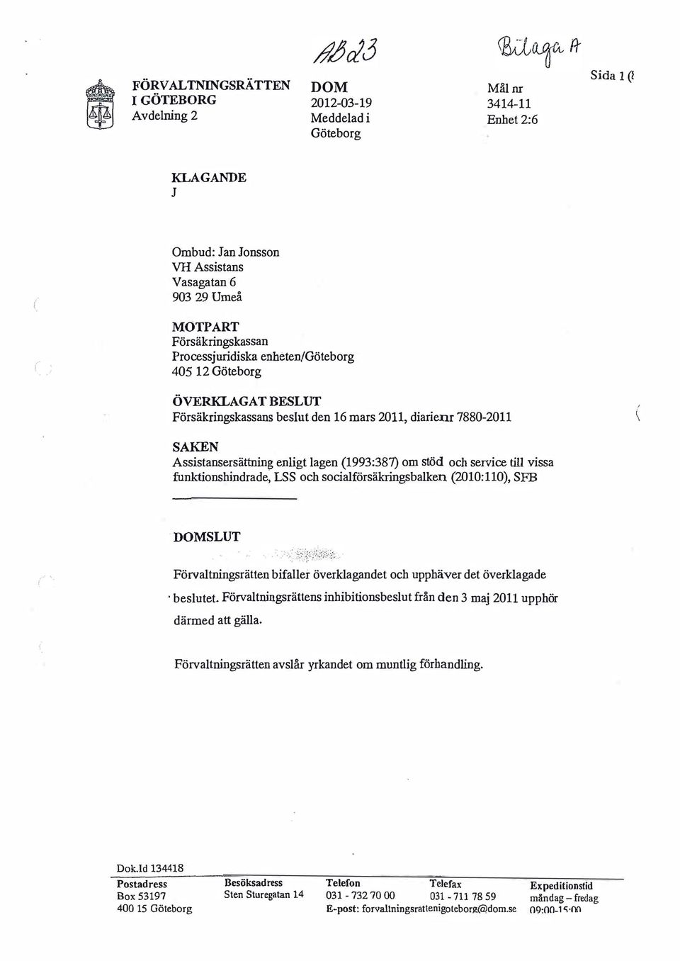 diarienr 7880-2011 SAKEN Assistansersättning enligt lagen (1993:387) om stöd och service till vissa funktionshindrade; LSS och socialförsäk.