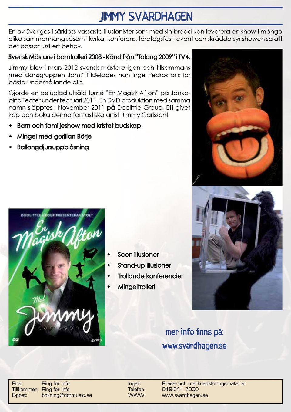 Jimmy blev i mars 2012 svensk mästare igen och tillsammans med dansgruppen Jam7 tilldelades han Inge Pedros pris för bästa underhållande akt.