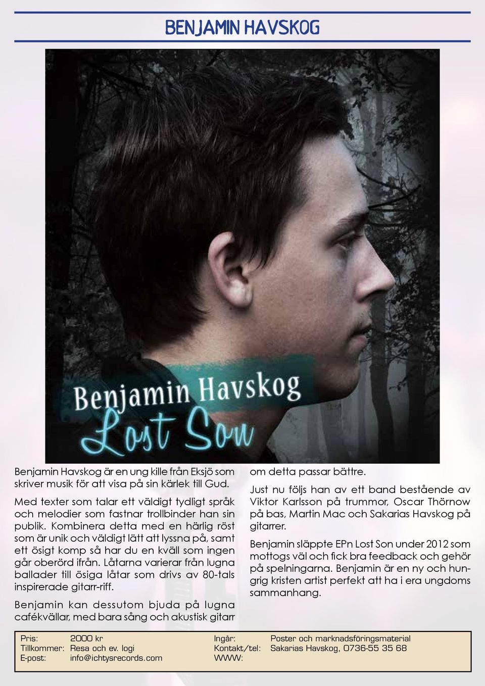 Kombinera detta med en härlig röst som är unik och väldigt lätt att lyssna på, samt ett ösigt komp så har du en kväll som ingen går oberörd ifrån.