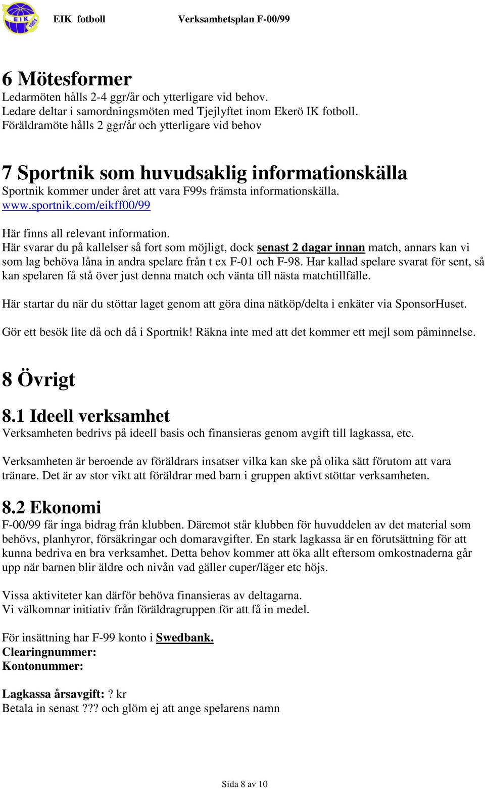 com/eikff00/99 Här finns all relevant information.