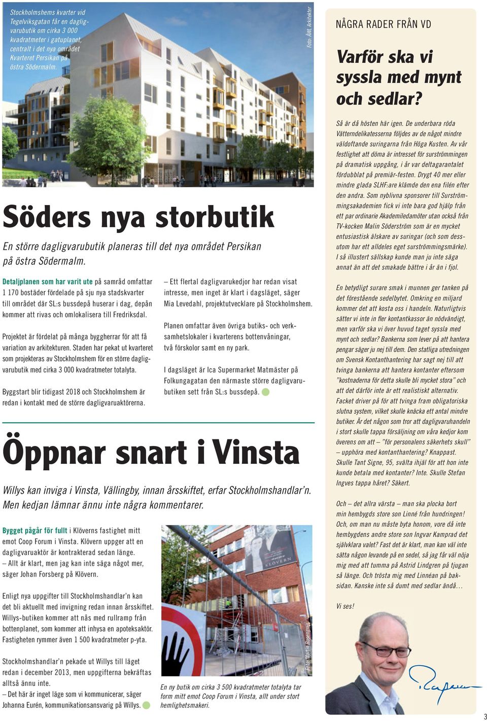 Så är då hösten här igen. De underbara röda Vätterndelikatesserna följdes av de något mindre väldoftande suringarna från Höga Kusten.