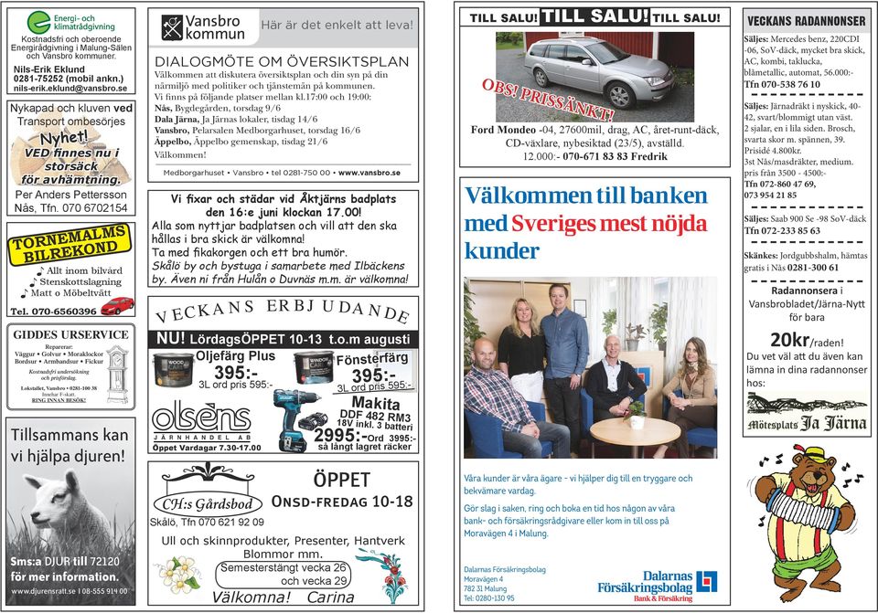 070 6702154 ALMS M E N R O T OND BILREK Allt inom bilvård Stenskottslagning Matt o Möbeltvätt Tel.