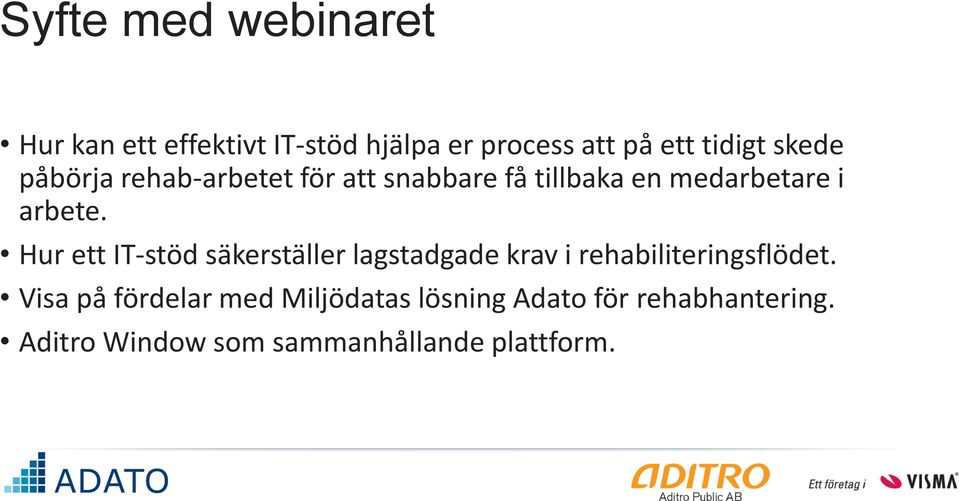 Hur ett IT-stöd säkerställer lagstadgade krav i rehabiliteringsflödet.