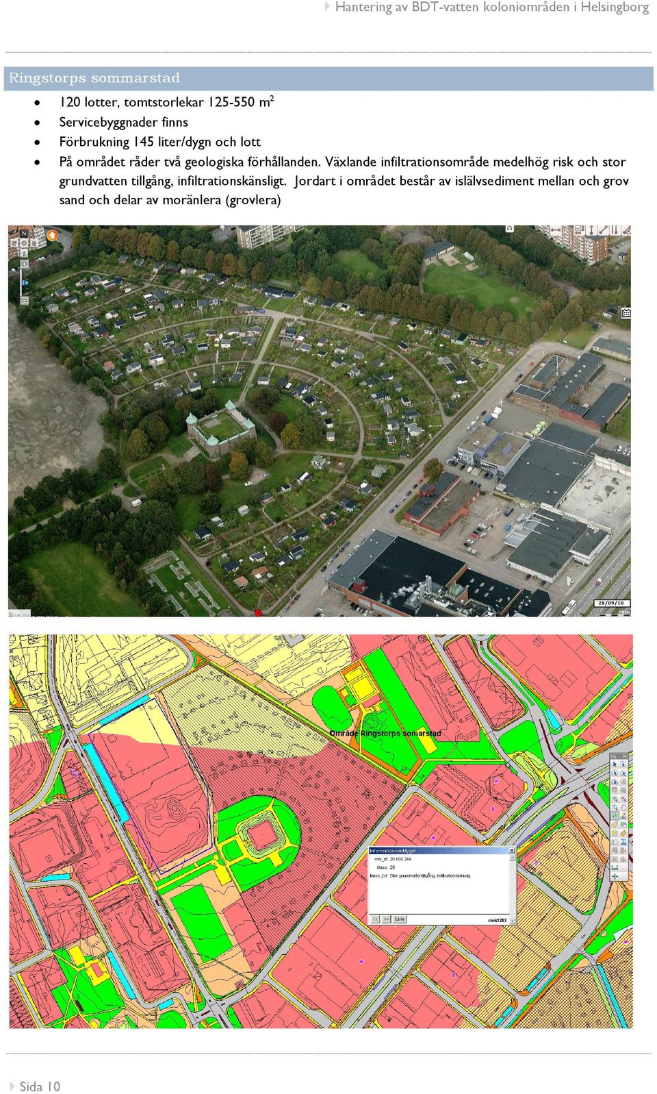 Växlande infiltrationsområde medelhög risk och stor grundvatten tillgång,