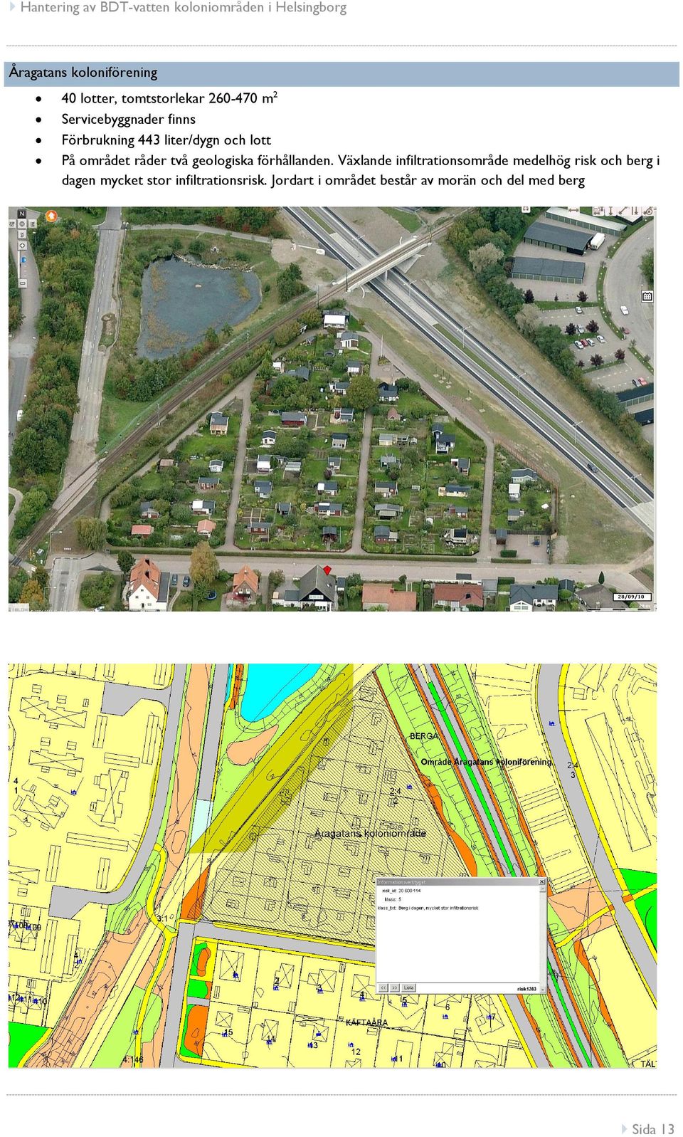 Växlande infiltrationsområde medelhög risk och berg i dagen mycket stor