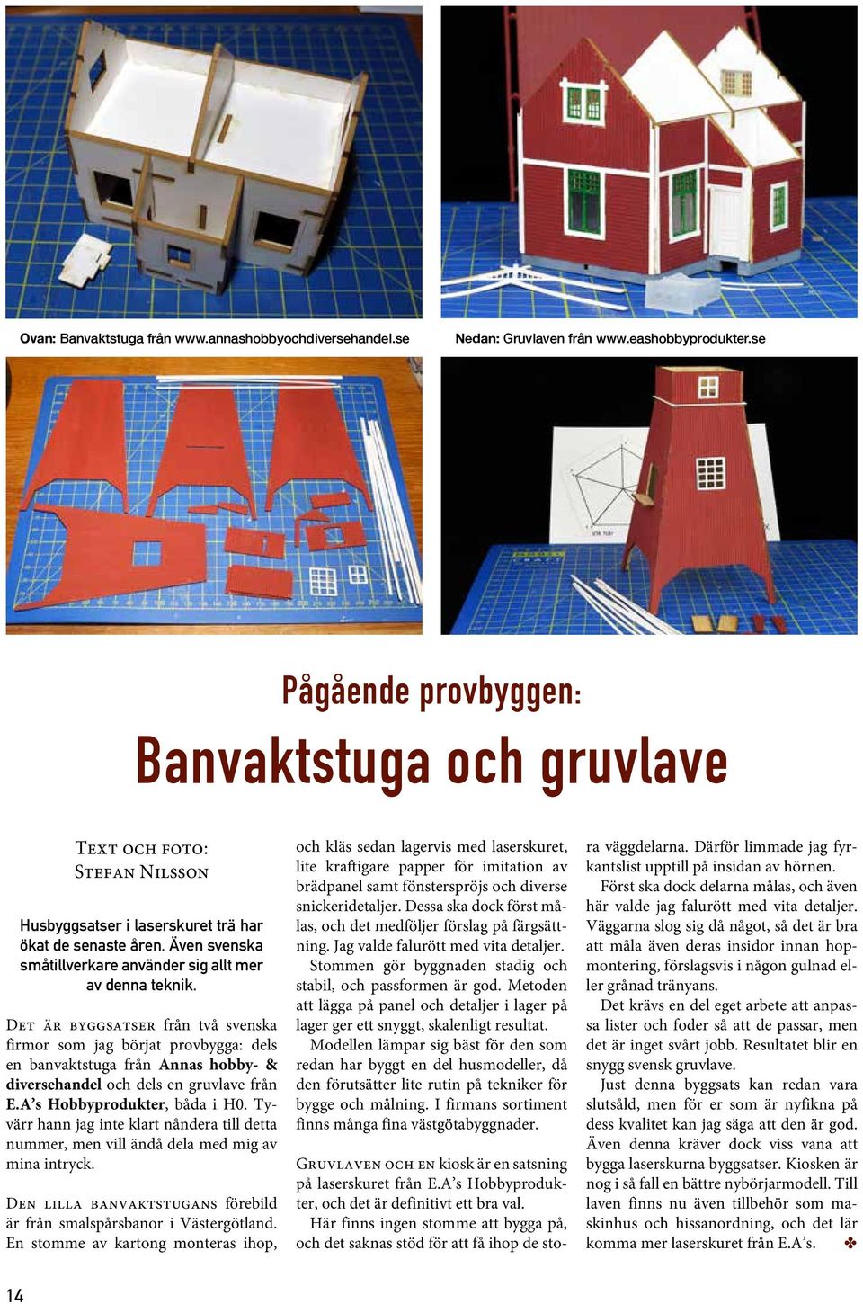 Även svenska småtillverkare använder sig allt mer av denna teknik.
