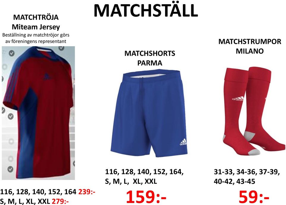 MILANO 116, 128, 140, 152, 164 239:- S, M, L, XL, XXL 279:- 116,