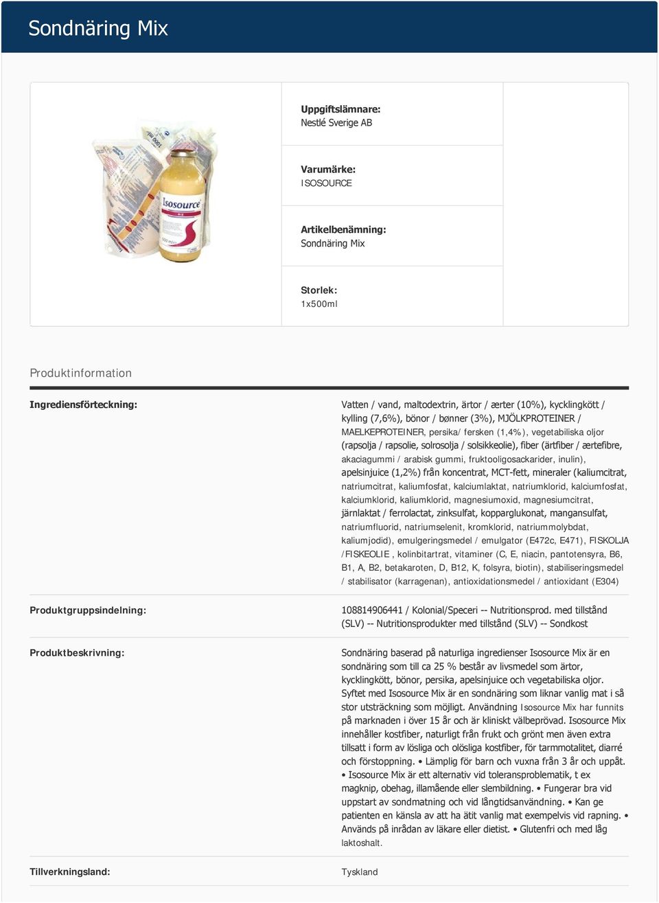 akaciagummi / arabisk gummi, fruktooligosackarider, inulin), apelsinjuice (1,2%) från koncentrat, MCT fett, mineraler (kaliumcitrat, natriumcitrat, kaliumfosfat, kalciumlaktat, natriumklorid,