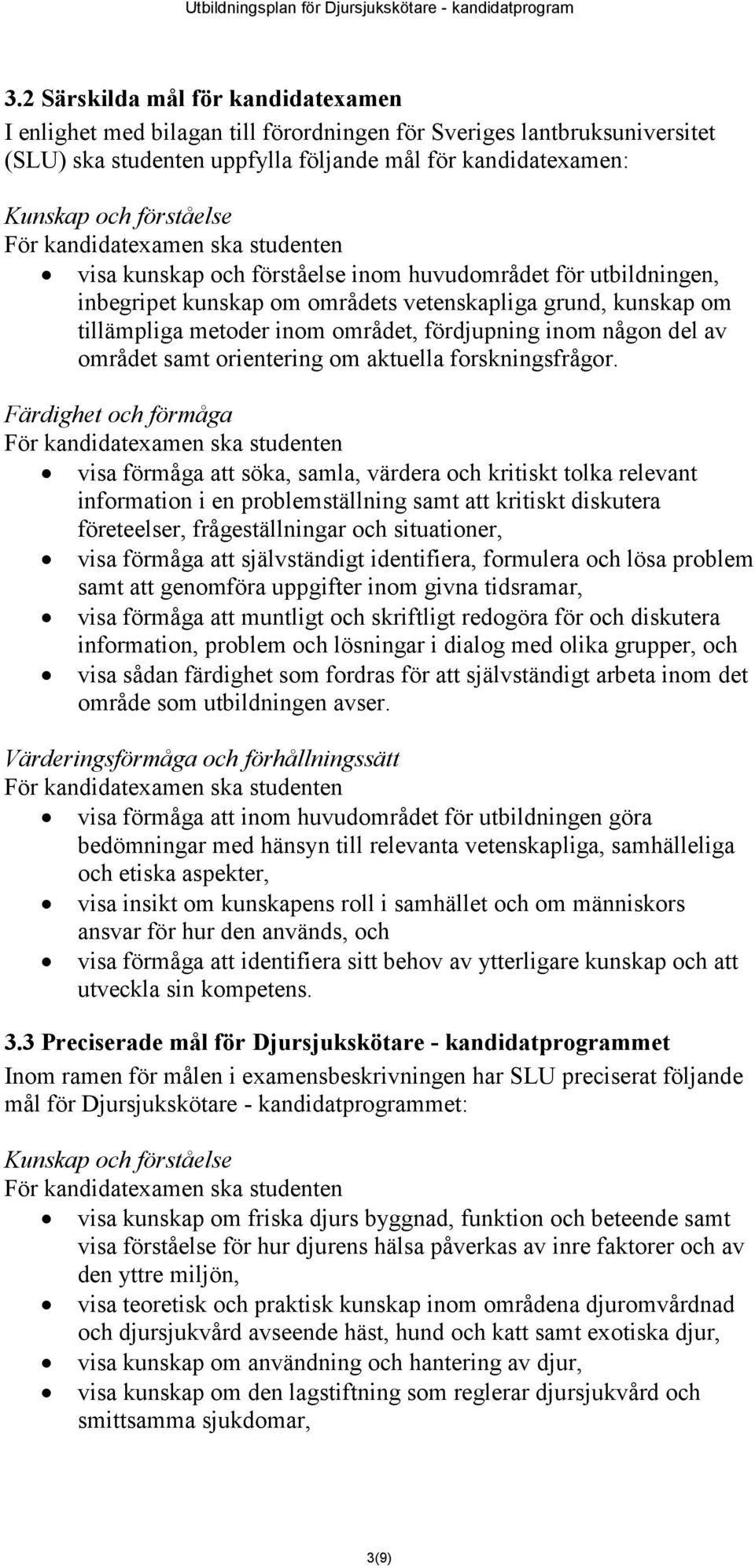 samt orientering om aktuella forskningsfrågor.