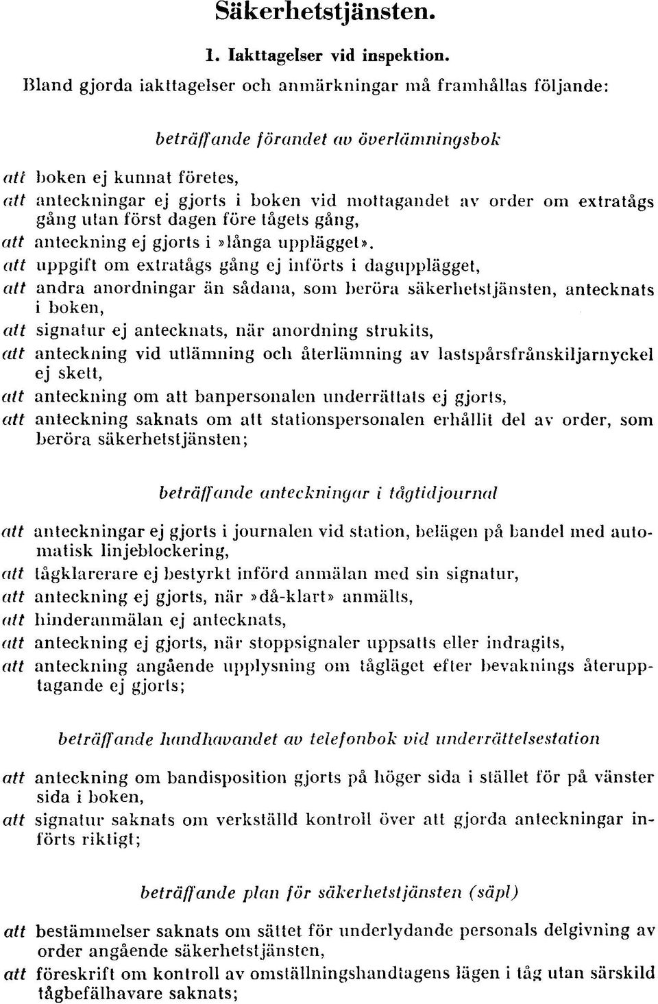 om extratågs gång utan först dagen före tågets gång, att anteckning ej gjorts i»långa upplägget».