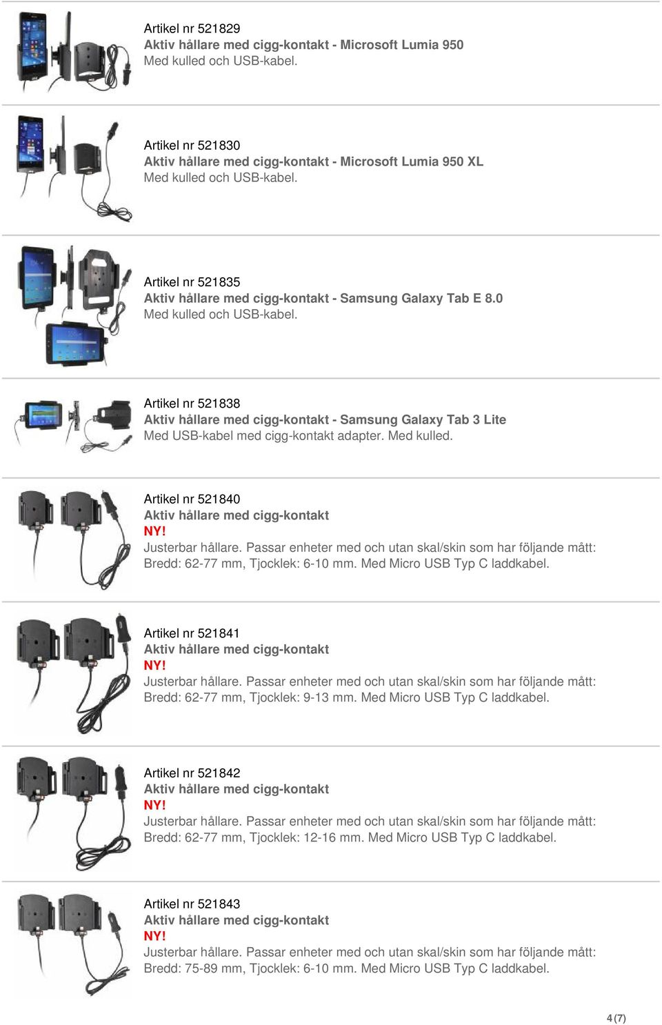 Med Micro USB Typ C laddkabel. Artikel nr 521841 Bredd: 62-77 mm, Tjocklek: 9-13 mm. Med Micro USB Typ C laddkabel.