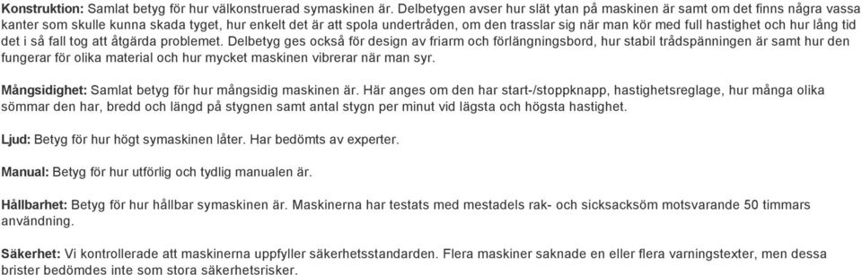 hastighet och hur lång tid det i så fall tog att åtgärda problemet.