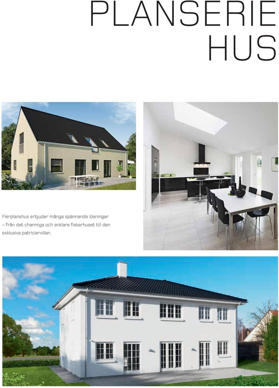 från det charmiga och enklare