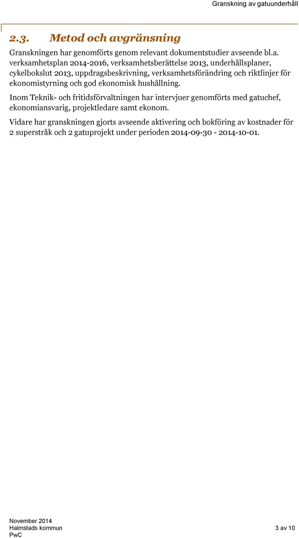 skningen har