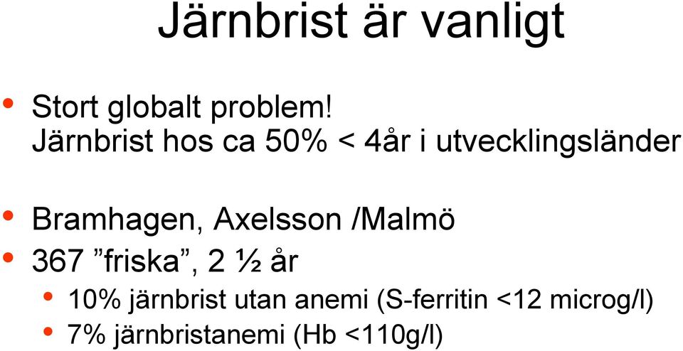 Bramhagen, Axelsson /Malmö 367 friska, 2 ½ år 10%
