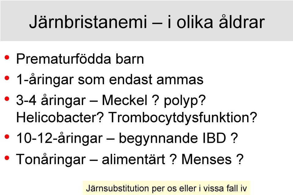Trombocytdysfunktion? 10-12-åringar begynnande IBD?