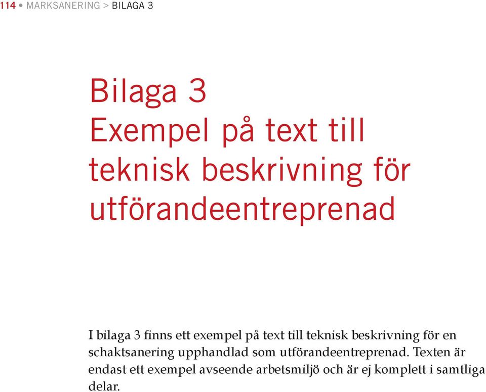 till teknisk beskrivning för en schaktsanering upphandlad som