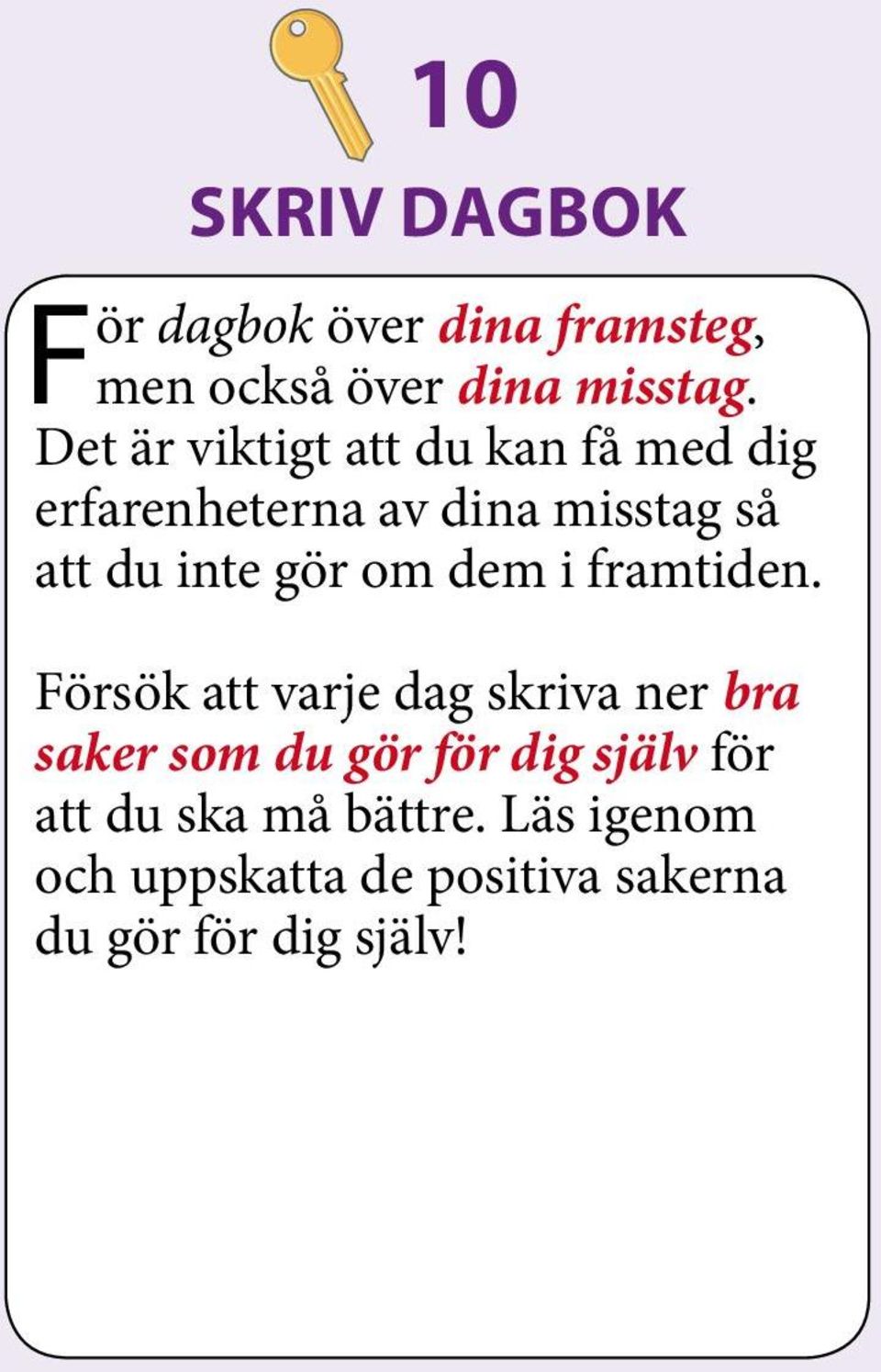 gör om dem i framtiden.