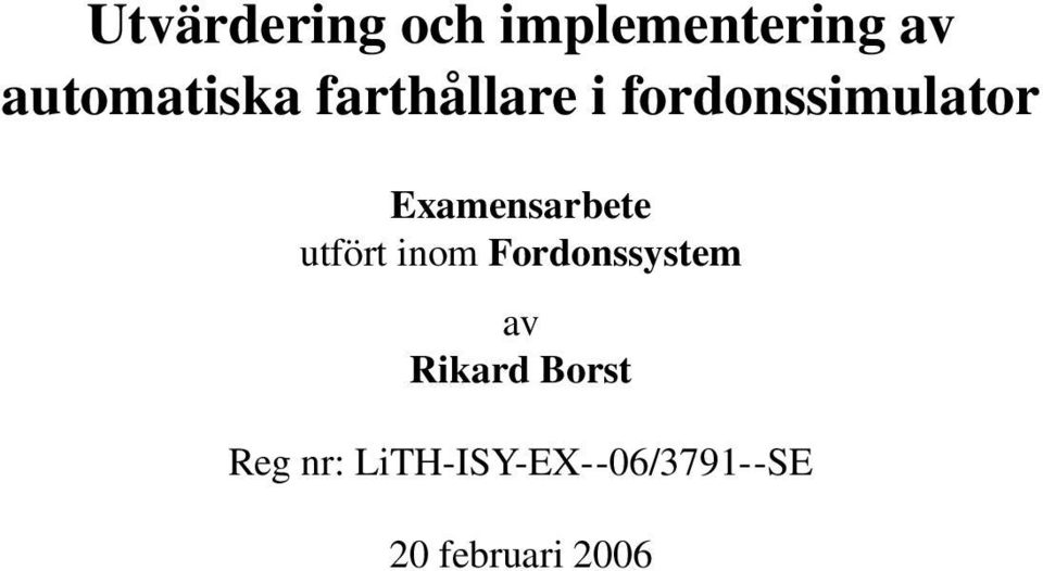 Examensarbete utfört inom Fordonssystem av