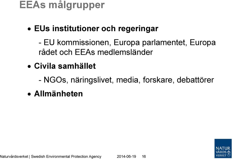 samhället - NGOs, näringslivet, media, forskare, debattörer