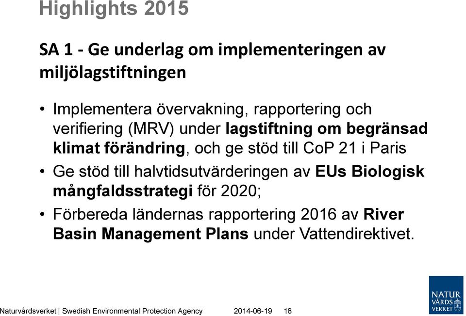 till halvtidsutvärderingen av EUs Biologisk mångfaldsstrategi för 2020; Förbereda ländernas rapportering 2016 av