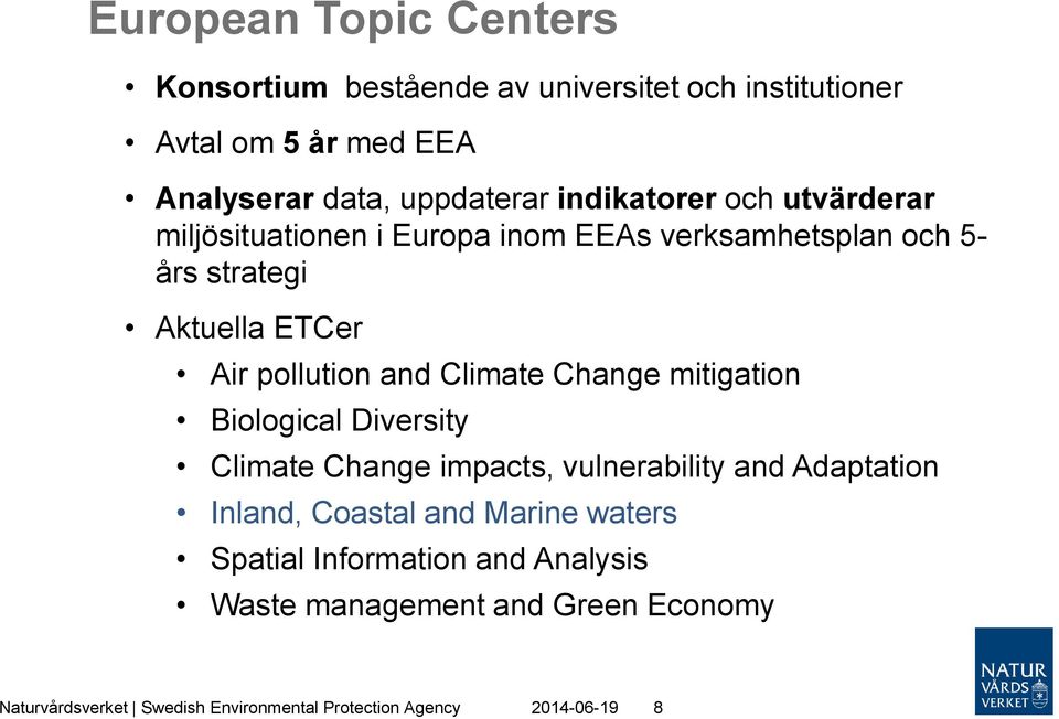 Climate Change mitigation Biological Diversity Climate Change impacts, vulnerability and Adaptation Inland, Coastal and Marine