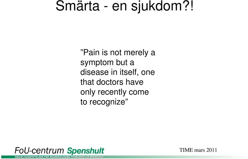 a disease in itself, one that