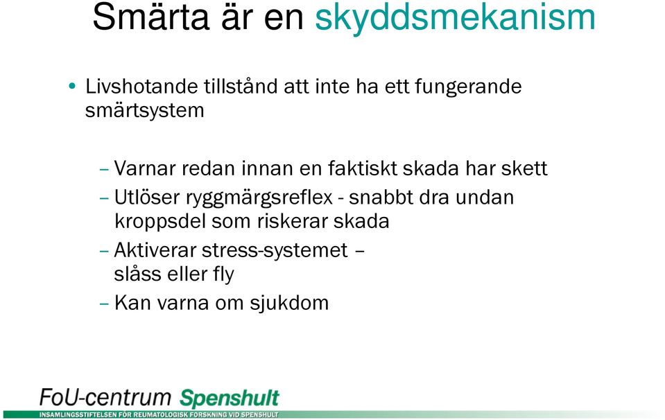 skett Utlöser ryggmärgsreflex - snabbt dra undan kroppsdel som
