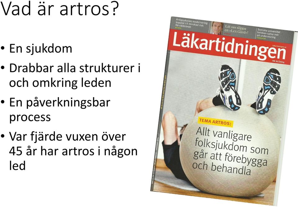 och omkring leden En påverkningsbar