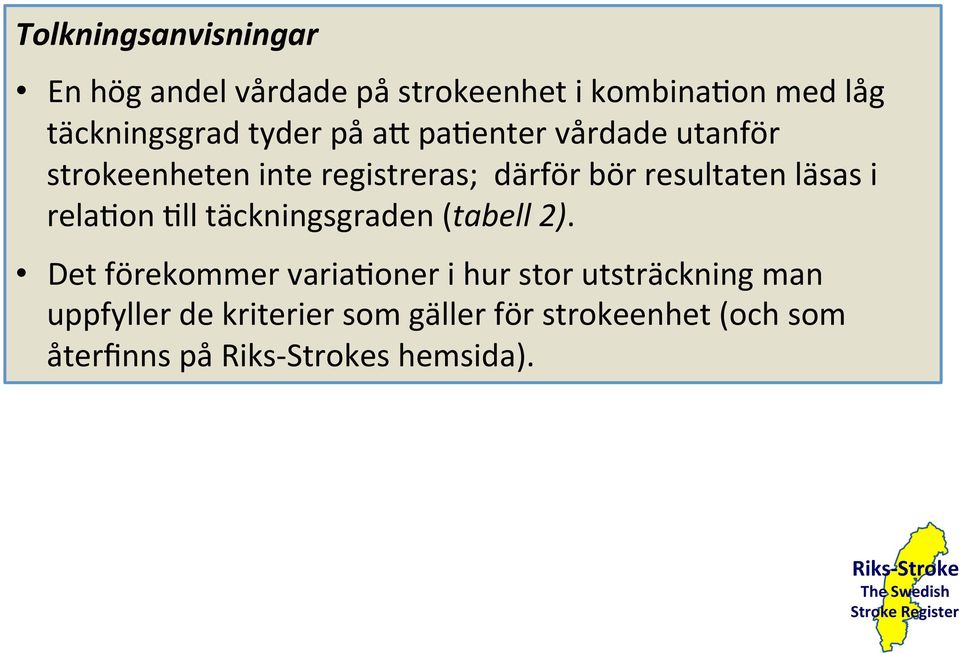 läsas i rela@on @ll täckningsgraden (tabell 2).