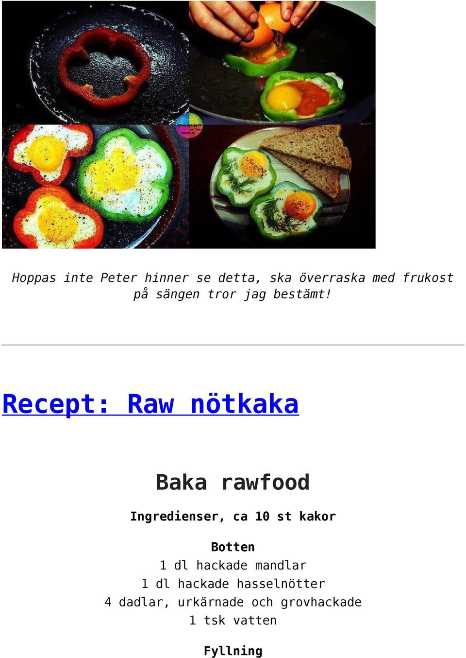 Recept: Raw nötkaka Baka rawfood Ingredienser, ca 10 st kakor